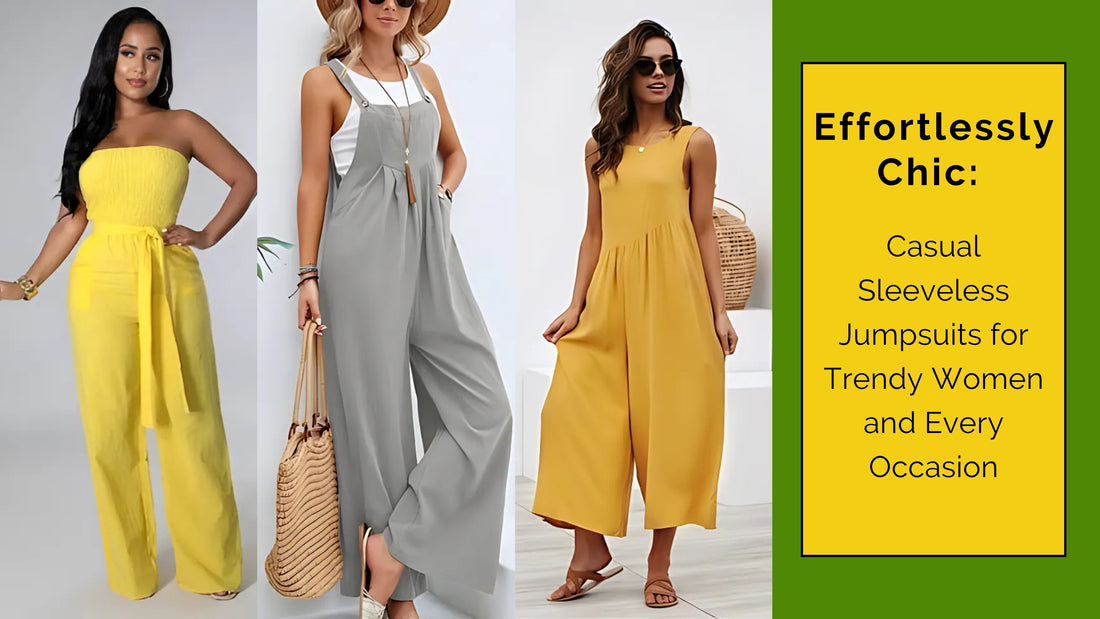 Three women wearing yellow, gray, and mustard jumpsuits next to text: "Effortlessly Chic: Casual Sleeveless Jumpsuits.