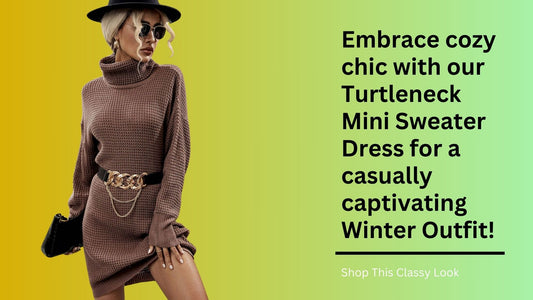 7 Quick Tips for Wearing a Turtleneck Dropped Shoulder Mini Sweater Dress This Winter!